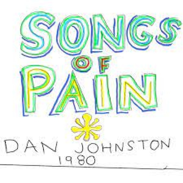JOHNSTON DANIEL - Songs Of Pain