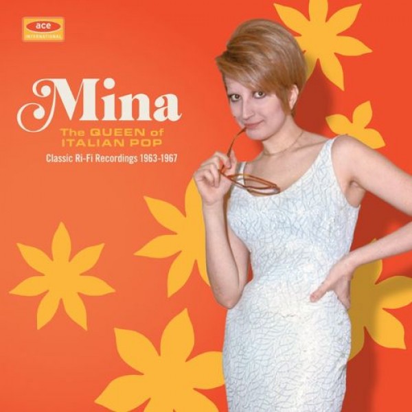 MINA - The Queen Of Italian Pop - Classic Ri-fi Recordings 1963 - 1967