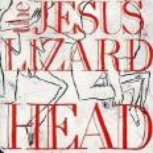 JESUS LIZARD - Head, Pure (remaster, Reissue)