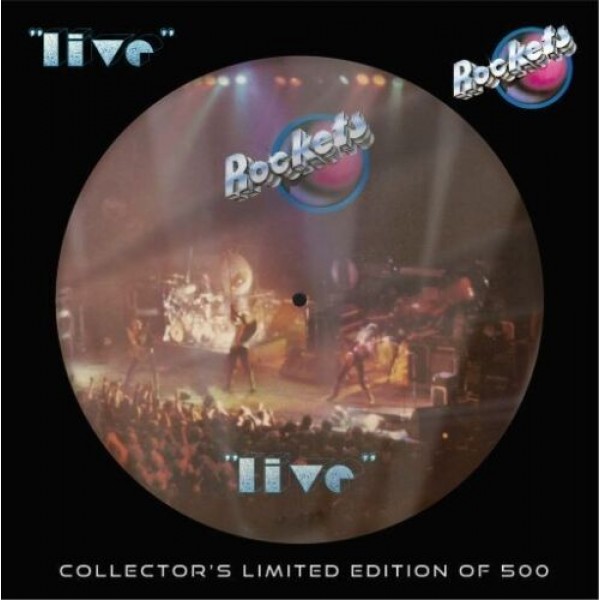 ROCKETS - Live (picture Disc Numbered Limited Edt.)