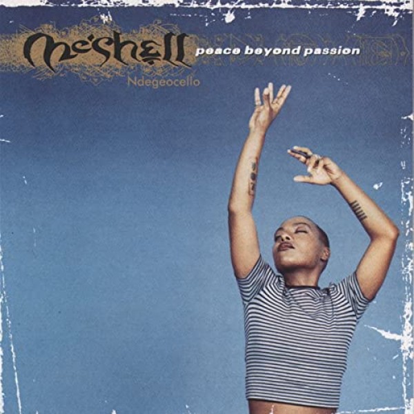 ME' SHELL NDEGEOCEL - Peace Beyond Passion (expanded