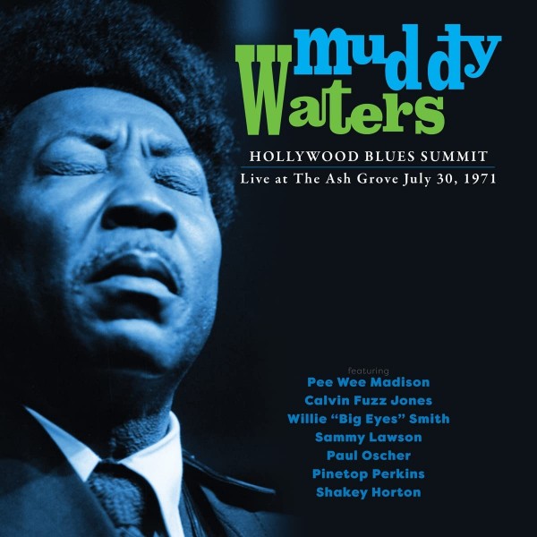 WATERS MUDDY - Hollywood Blues Summit Live At The Ash Grove 1971