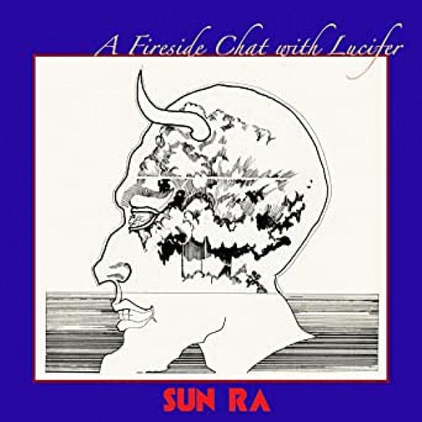SUN RA - A Fireside Chat With Lucifer