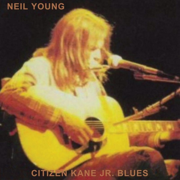 YOUNG NEIL - Citizen Kane Jr. Blues Live At Bottom Line 1974