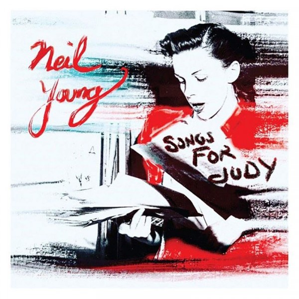 YOUNG NEIL - Songs For Judy (raccolta Di Br