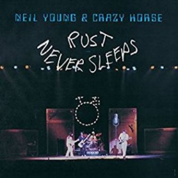 YOUNG NEIL & CRAZY HORSE - Rust Never Sleeps