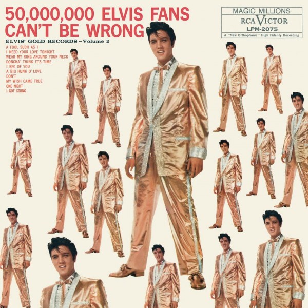PRESLEY ELVIS - 50,000,000 Elvis Fans Can't Be Wrong