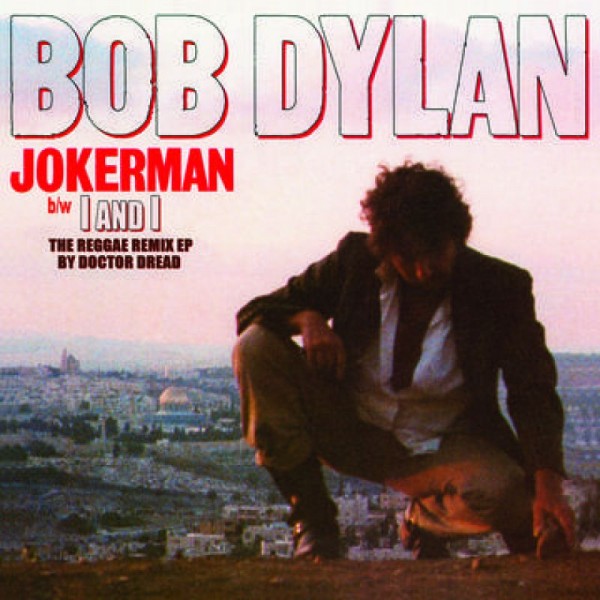 BOB DYLAN - Jokerman / I And I Remixes (rs
