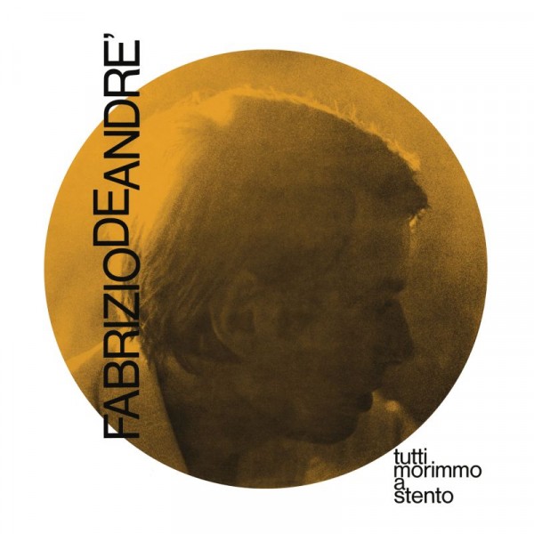DE ANDRE' FABRIZIO - Tutti Morimmo A Stento (cd Yellow)