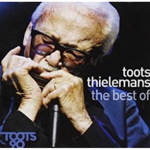 THIELEMANS TOOTS - Toots 90 -the Best Of