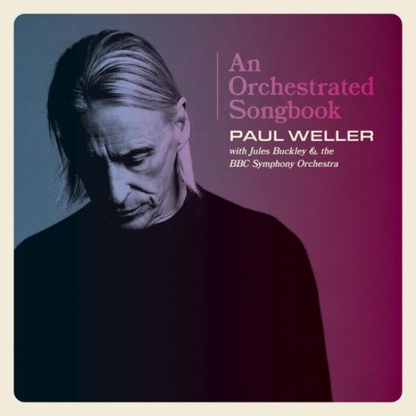 WELLER PAUL( CON JULES BUCKLEY & LA BBC SYMPHONY ORCHESTRA) - An Orchestrated Songbook (deluxe Edt. Con Special Packaging Limited Edt.)