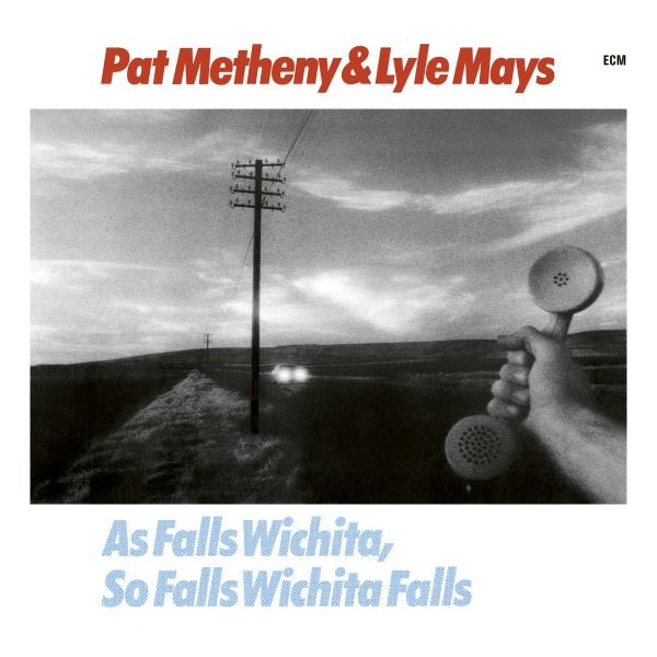 METHENY PAT - As Falls Wichita, So Falls Wichita Falls