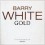 WHITE BARRY - Gold The Very Best