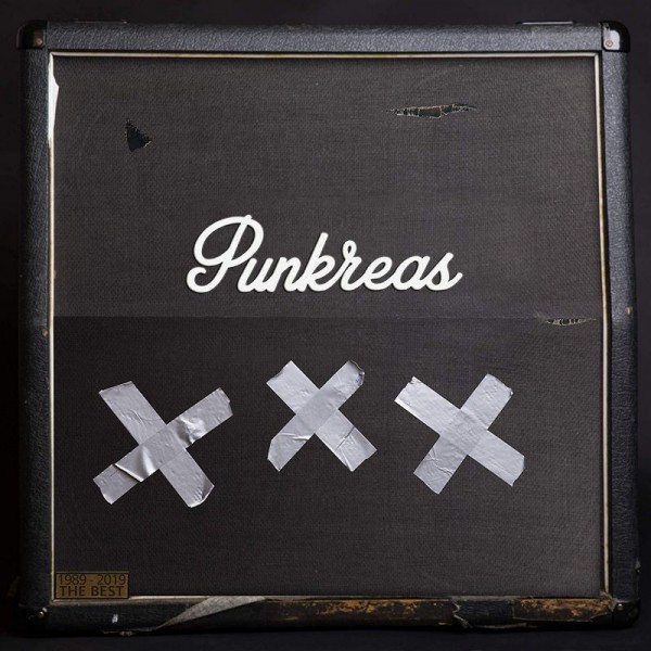PUNKREAS - Xxx 1989 - 2019 The Best (con Un Brano Inedito)