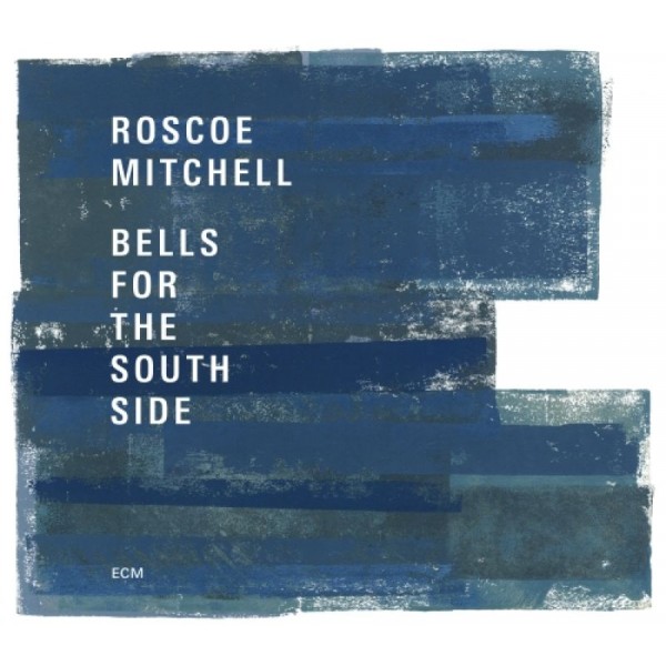 MITCHELL ROSCOE - Bells For The South Side