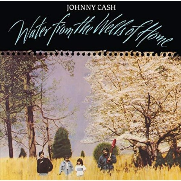 CASH JOHNNY - Water From The Wells Of Home (