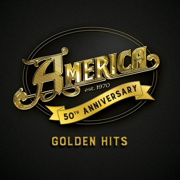 AMERICA - America 50th Anniversary: Golden Hits