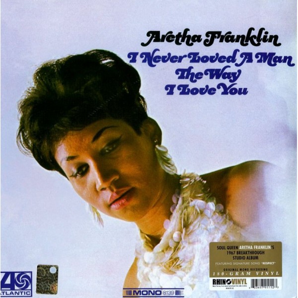 FRANKLIN ARETHA - I Never Loved A Man The Way I