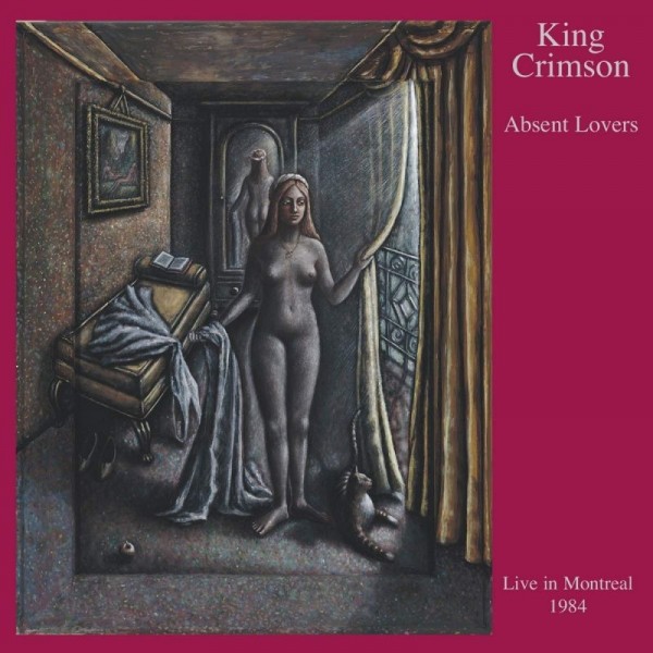 KING CRIMSON - Absent Lovers (1984)