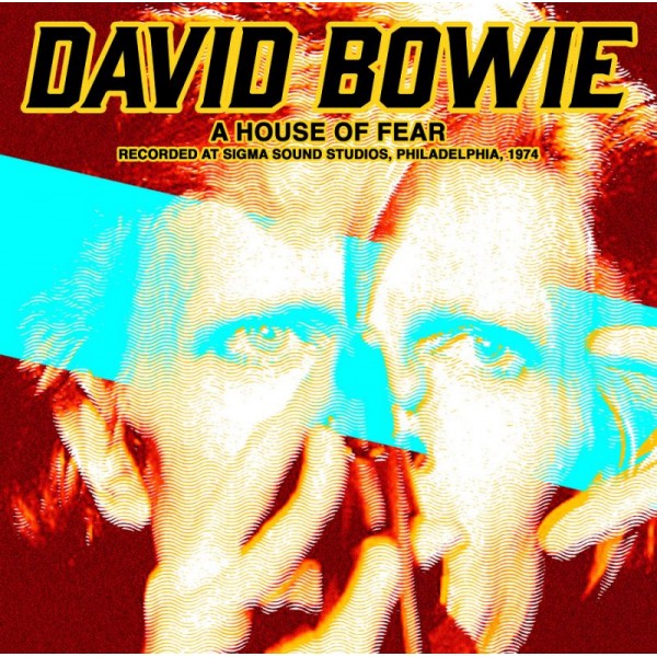 BOWIE DAVID - A House Of Fear: Live At Sigma Sound Stu