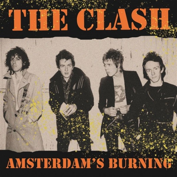 CLASH - Amsterdam's Burning: Live At The Jaap Ed