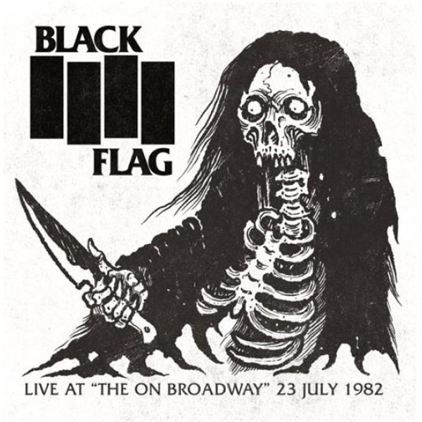 BLACK FLAG - Live At The On Broadway 23 July 1982