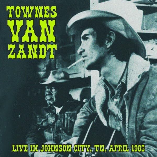 VAN ZANDT TOWNES - Live In Johnson City 1985
