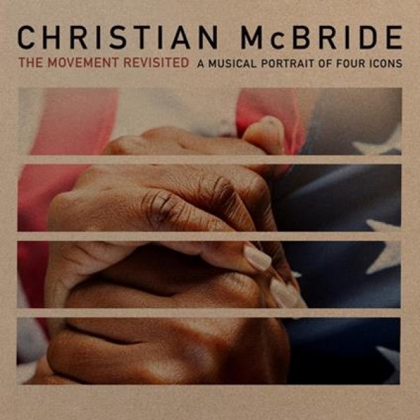MCBRIDE CHRISTIAN - The Movement Revisited A Musical Portrait Of Four Icons