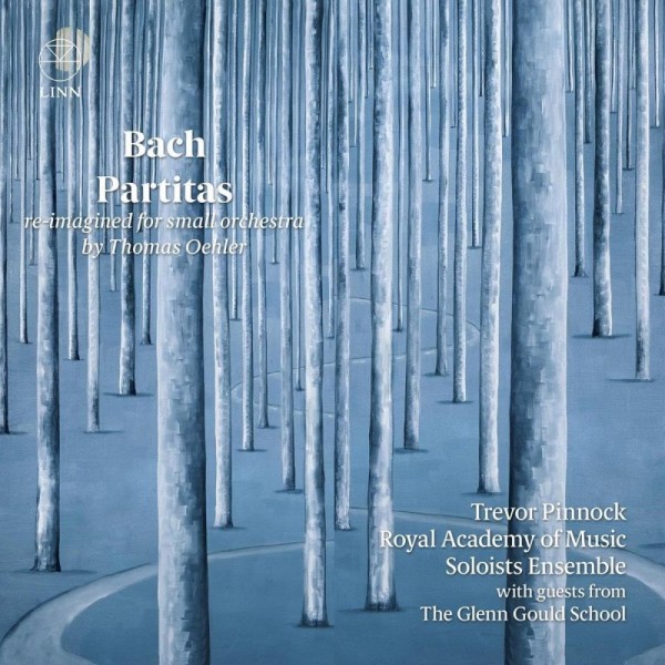 JOHANN SEBASTIAN BACH TREVOR PINNOCK ROYAL ACADEMY OF MUSIC SO - Bach: Partitas (re- Imagined For Small Orchestra By Thomas Oehler