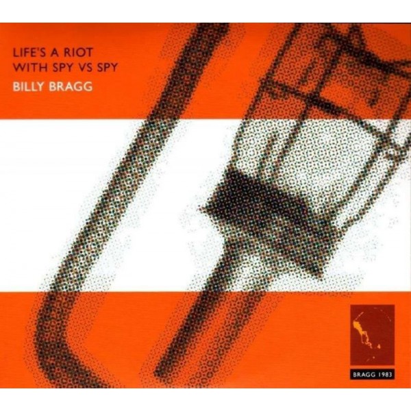 BRAGG BILLY - Life's A Riot With Spy Vs Spy (30th Anniversary) (180 Gr.)