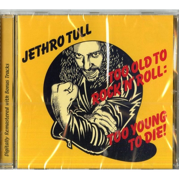 JETHRO TULL - Too Old To Rock'n'roll: Too Young To Die
