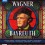 WAGNER RICHARD - From Bayreuth To The World