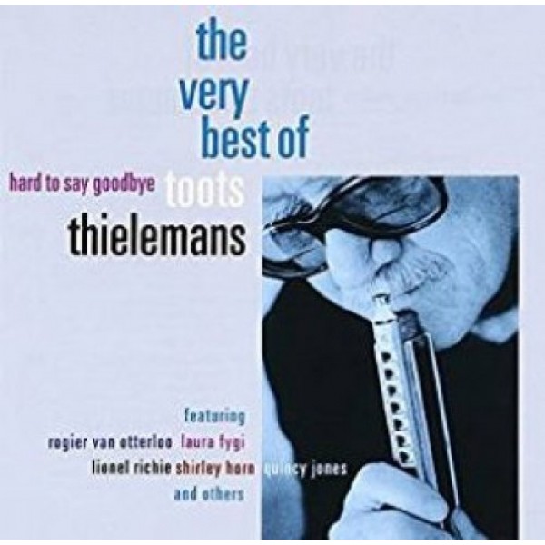 THIELEMANS TOOTS - Hard To Say Goodbye
