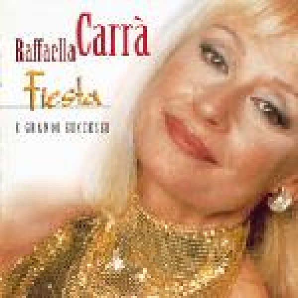 CARRA' RAFFAELLA - Fiesta I Grandi Successi