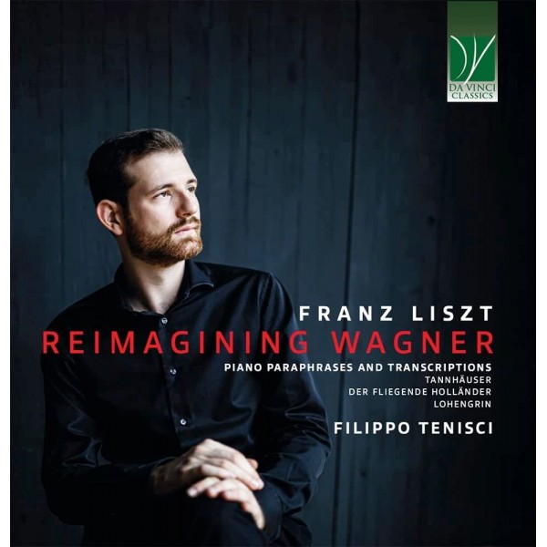 TENISCI FILIPPO - Reimagining Wagner (piano Paraphrases And Transcriptions)