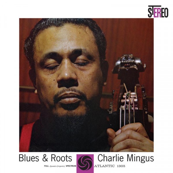 MINGUS CHARLES - Blues & Roots 2lp 45rpm Analogue Productions (atlantic 75 Series)