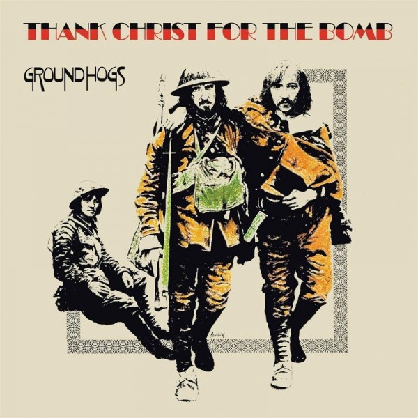 GROUNDHOGS - Thank Christ For The Bomb (standard Edt.)