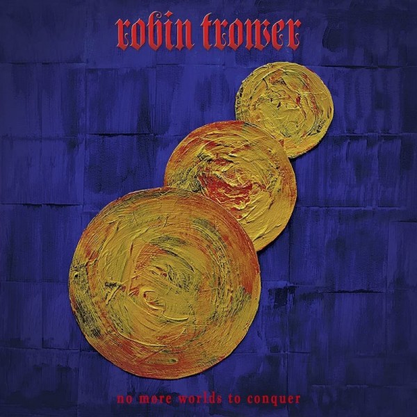 TROWER ROBIN - No More Worlds To Conquer (180 Gr. Vinyl Gold Limited Edt.)