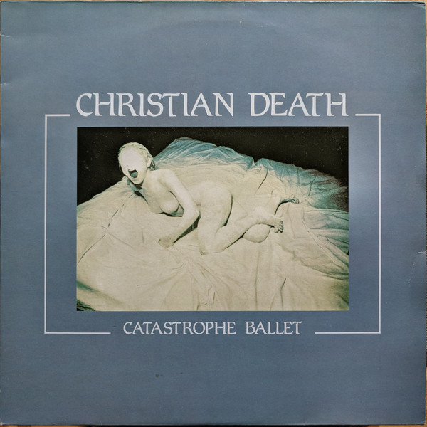 CHRISTIAN DEATH - Catastrophe Ballet
