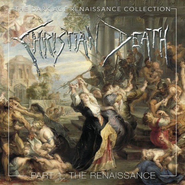 CHRISTIAN DEATH - The Dark Age Renaissance Coll.part.1