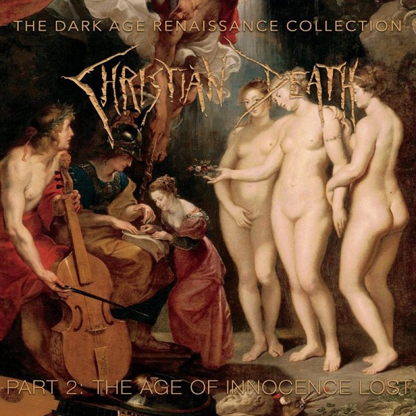 CHRISTIAN DEATH - The Dark Age Renaissance Collection Part.2 The Age Of Innocence Lost (box 4 Cd)