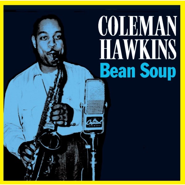 COLEMAN HAWKINS - Bean Soup
