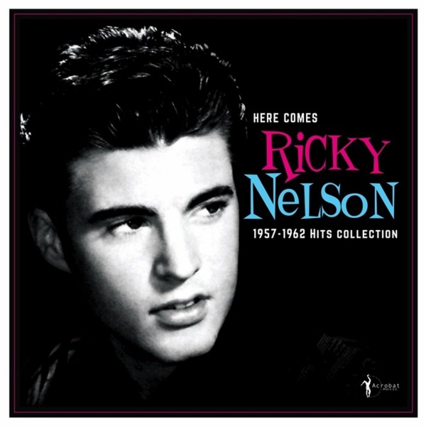 NELSON RICKY - Here Comes Ricky Nelson 1957-62