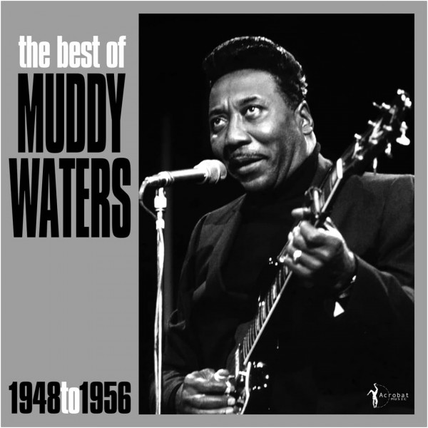 WATERS MUDDY - The Best Of Muddy Waters 1948-56