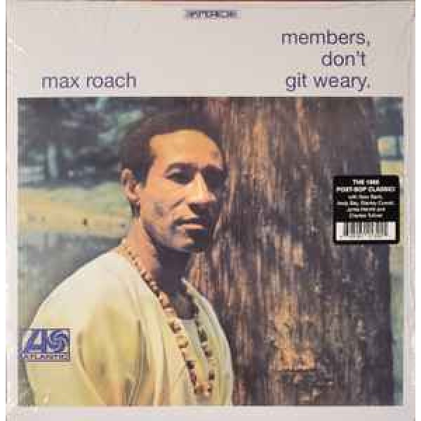 ROACH MAX - Members, Don't Git Weary