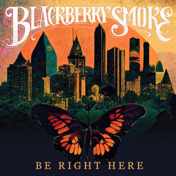 BLACKBERRY SMOKE - Be Right Here (180 Gr. Vinyl Gold)
