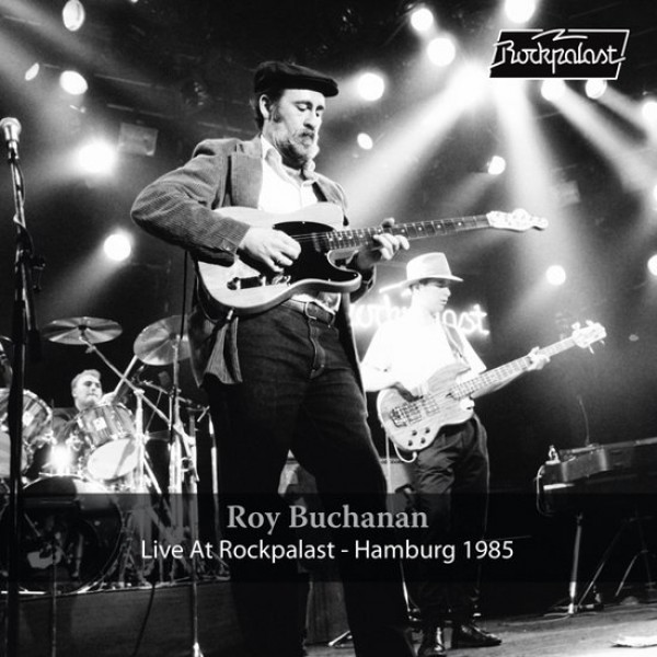 BUCHANAN ROY - Live At Rockpalast - Hamburg 1985