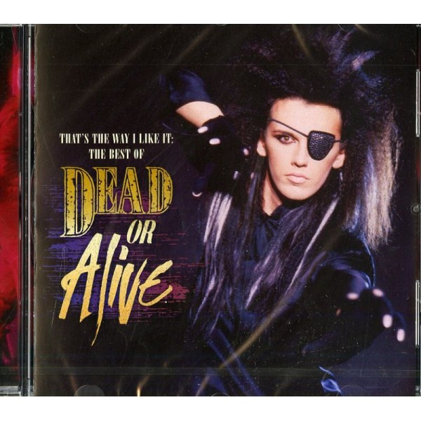 DEAD OR ALIVE - That's The Way I Like It: The Best Of De