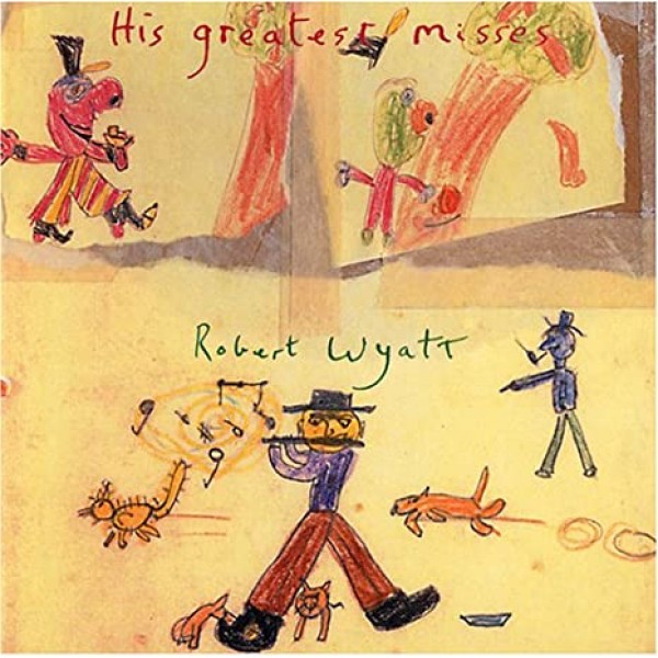 WYATT ROBERT - His Greatest Misses