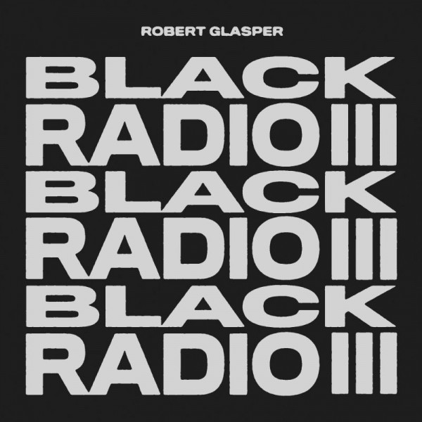 GLASPER ROBERT - Black Radio 3